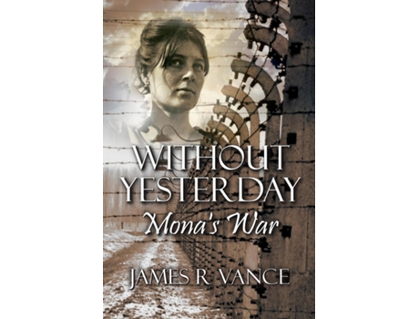 Livro Without Yesterday Monas War De James R Vance (inglês)