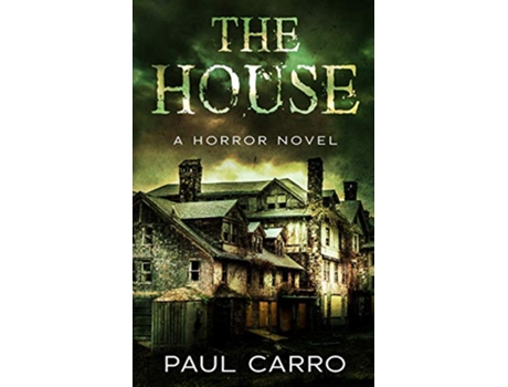 Livro The House A Horror Novel de Paul Carro (Inglês)