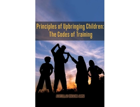 Livro Principles Of Upbringing Children The Codes Of Training De Ibrahim Amini (inglês)