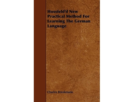 Livro Hossfeldd New Practical Method For Learning The German Language de Charles Brenkmann (Inglês)