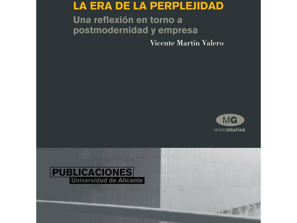 Livro La Era De La Perplejidad. Una Reflexión En Torno A Postmodernidad Y Empresa de V Martín Valero (Espanhol)