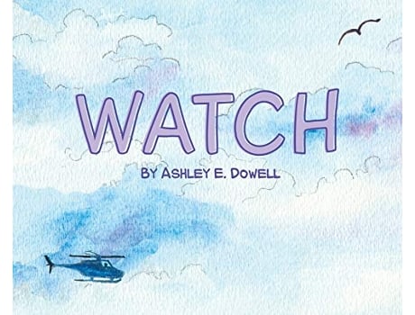 Livro Watch de Ashley E Dowell (Inglês)