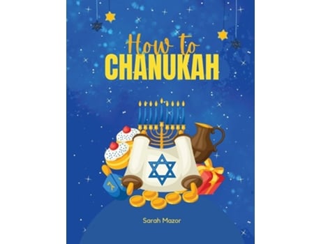 Livro How To Chanukah Picture Book About The Chanukah Story And Chanukah Traditions De Sarah Mazor (inglês)