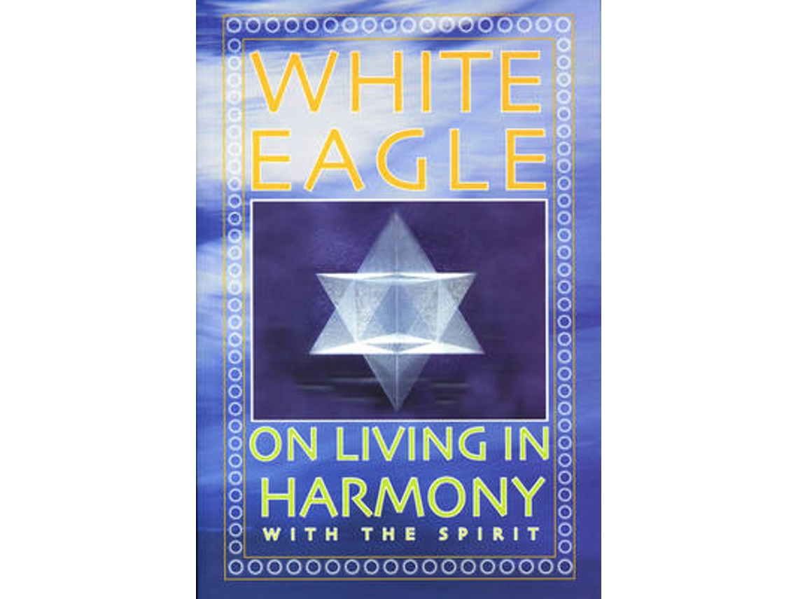 Livro White Eagle on Living in Harmony with the Spirit de White Eagle Publishing Trust (Inglês)