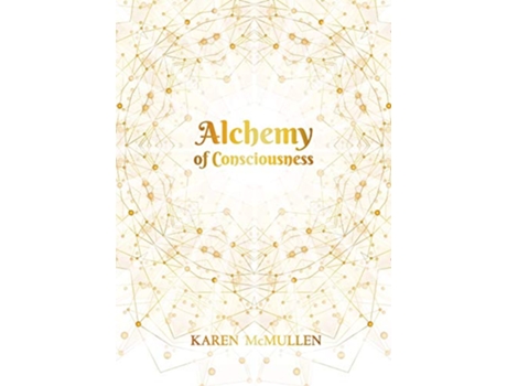 Livro Alchemy of Consciousness de Karen Mcmullen (Inglês)