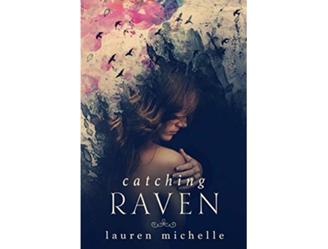 Livro Catching Raven de Lauren Michelle (Inglês)