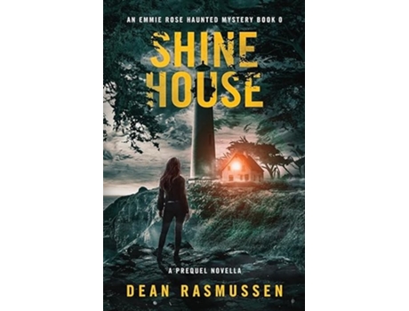 Livro Shine House An Emmie Rose Haunted Mystery Book 0 A Prequel Novella de Dean Rasmussen (Inglês)