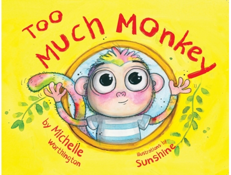 Livro Too Much Monkey de Michelle Worthington (Inglês)