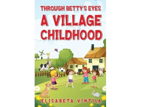 Livro THROUGH BETTYS EYES A VILLAGE CHILDHOOD de Elisabeta Vintila (Inglês)