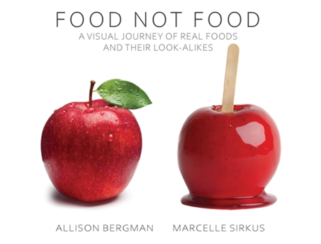 Livro FOOD NOT FOOD A Visual Journey of Real Foods and Their Look-Alikes de Allison Bergman (Inglês)