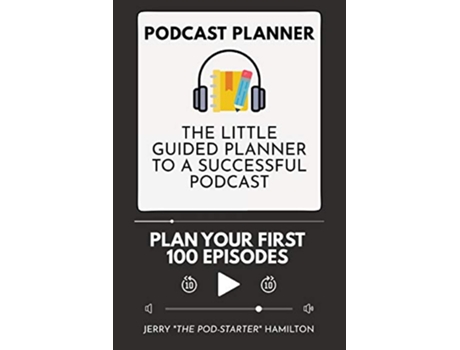 Livro Podcast Planner The Little Guided Planner to a Successful Podcast de Jerry 'The Pod-Starter' Hamilton (Inglês)