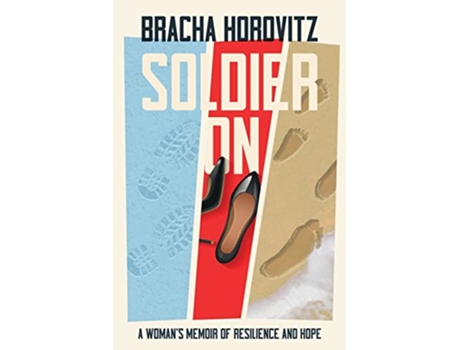Livro Soldier On A Womans Memoir of Resilience and Hope de Bracha Horovitz (Inglês)