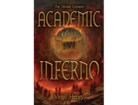 Livro Academic Inferno My Academic Trip Through Adjunct Hell de Virgil Henry (Inglês)