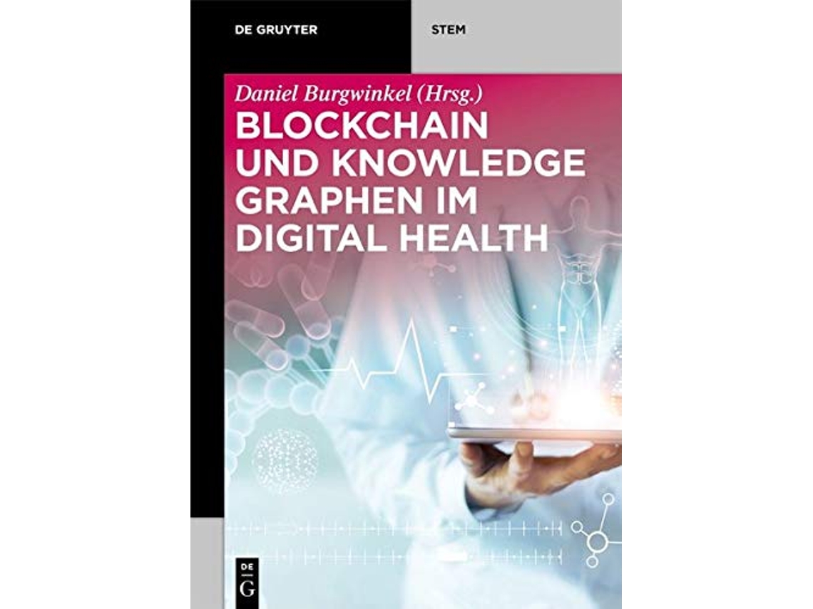 Livro Blockchain und Knowledge Graphen im Digital Health de Gruyter Stem German Edition de Daniel Burgwinkel (Alemão)