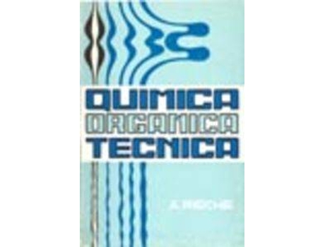 Livro Química Orgánica Técnica de A. Rieche (Espanhol)