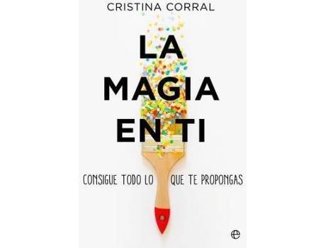 Livro La Magia En Ti : Consigue Todo Lo Que Te Propongas de Cristina Corral (Espanhol)