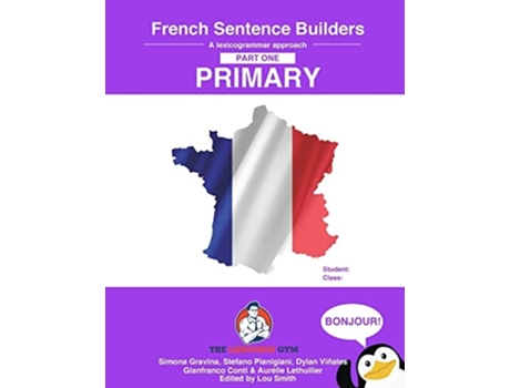 Livro French Primary Sentence Builders De Simona Gravina E Dr Gianfranco Conti (francês)