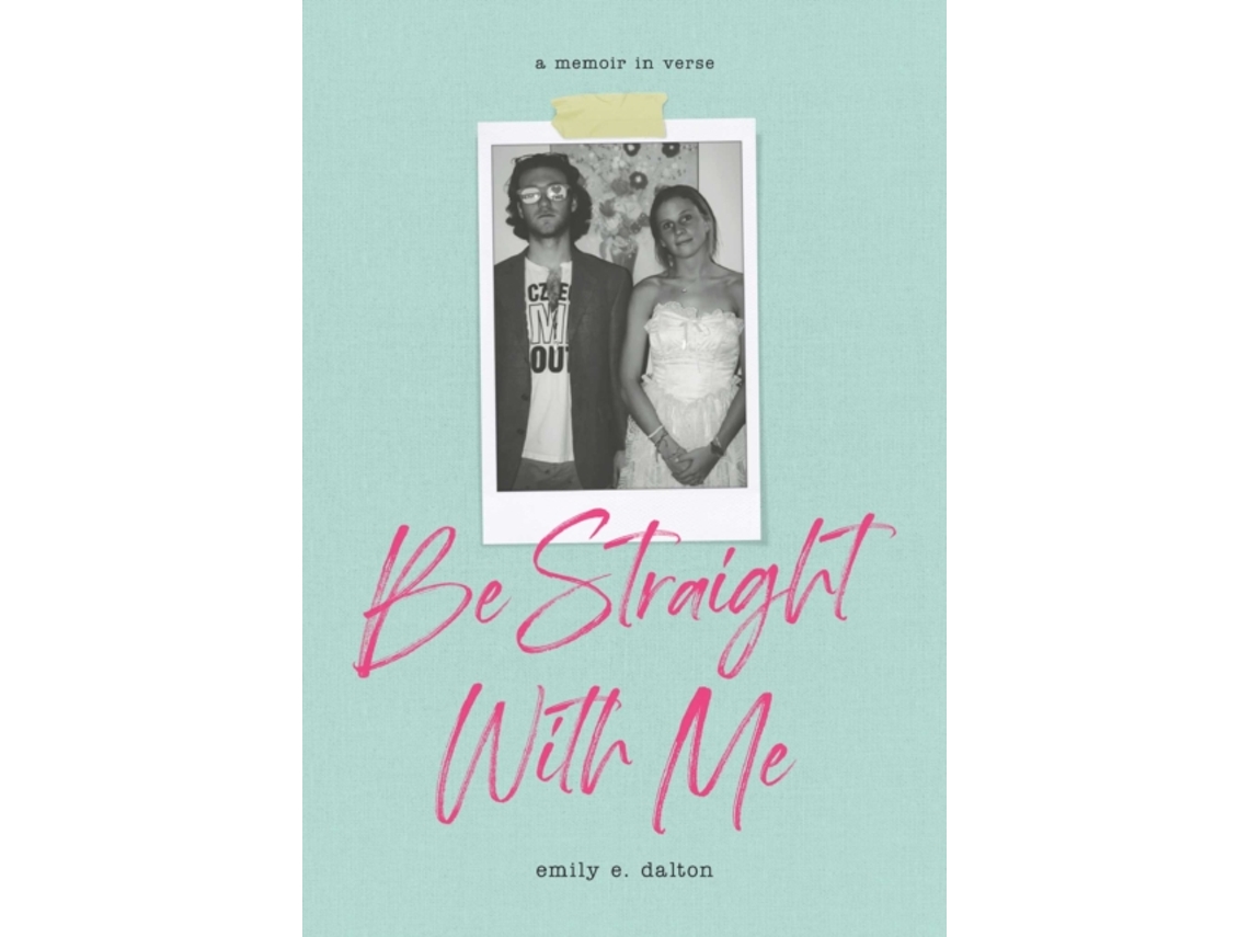 Livro Be Straight with Me de Emily Dalton (Inglês)