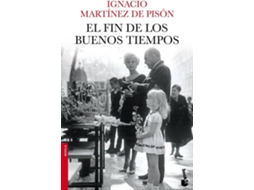 Livro El Fin De Los Buenos Tiempos de Ignacio Martinez de Pison (Espanhol)