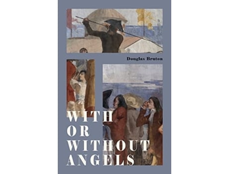 Livro With or Without Angels de Douglas Bruton (Inglês)