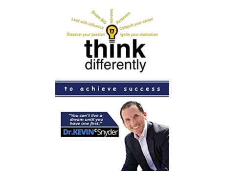 Livro Think Differently to Achieve Success de Kevin C Snyder (Inglês)