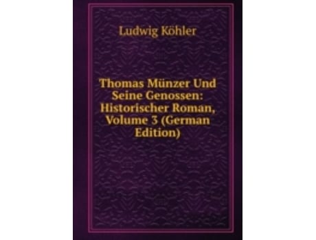 Livro thomas munzer und seine genossen: historischer roman de ludwig kohler (alemão)