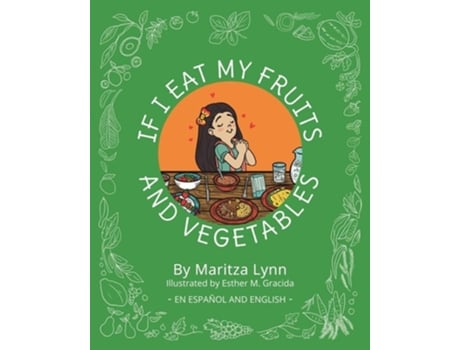 Livro If I Eat My Fruits And Vegetables Si Como Mis Frutas Y Verduras De Maritza Lynn (inglês)