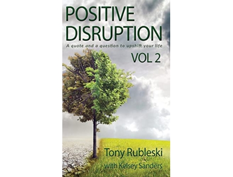 Livro Positive Disruption A Quote and a Question to Upshift Your Life de Tony Rubleski (Inglês)