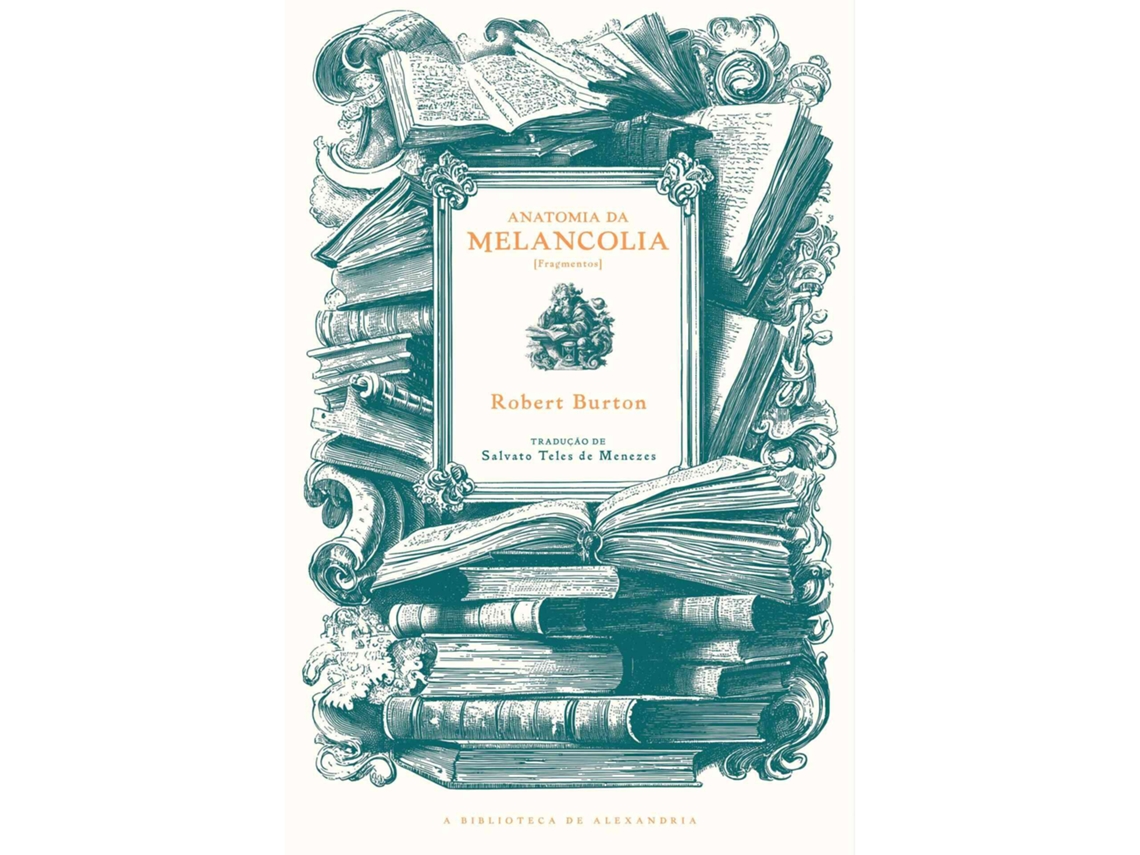 Anatomia Da Melancolia De Robert Burton