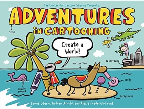 Livro Adventures in Cartooning Create a World de James Sturm, Alexis Frederick-Frost et al. (Inglês)
