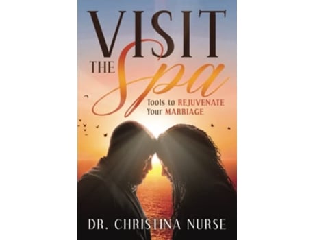 Livro Visit the Spa Tools to Rejuvenate Your Marriage de Dr Christina Nurse (Inglês)