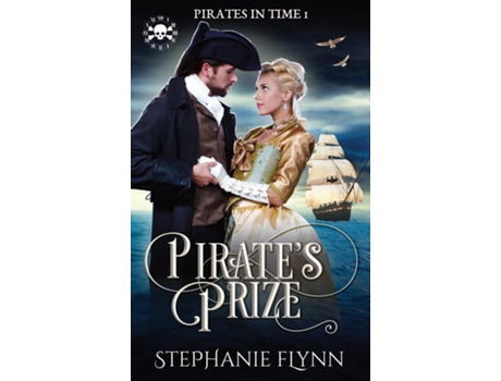 Livro Pirates Prize A Swashbuckling Time Travel Romance De Stephanie Flynn (inglês)