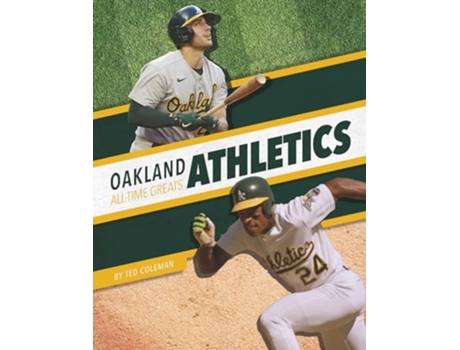 Livro Oakland Athletics AllTime Greats de Ted Coleman (Inglês - Capa Dura)
