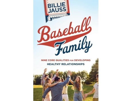 Livro Baseball Family Nine Core Qualities for Developing Healthy Relationships de Billie Jauss (Inglês)