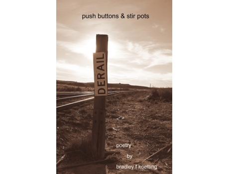 Livro push buttons and stir pots bradley f koetting (Inglês)