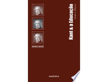 Livro KANT & A EDUCAÇÃO de DALBOSCO, CLAUDIO A. (Português do Brasil)