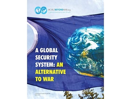 Livro A Global Security System An Alternative to War de Kent Shifferd Patrick Hiller David Swanson (Inglês)