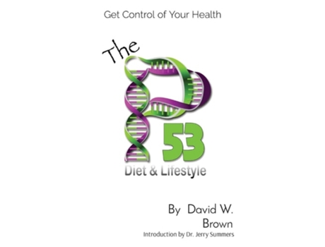 Livro The P53 Diet amp Lifestyle Get Control Of Your Health de David W Brown (Inglês)