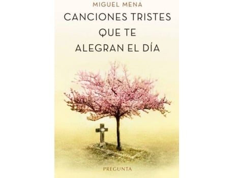 Livro Canciones Tristes Que Te Alegran El Dia de Miguel Mena (Espanhol)