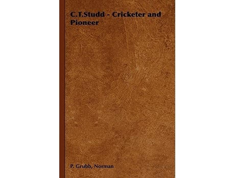Livro C T Studd Cricketer and Pioneer de Norman P Grubb (Inglês)