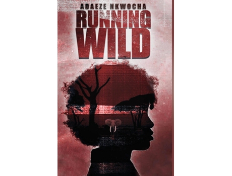 Livro Running Wild De Nkwocha, Adaeze Et Al. (inglês)