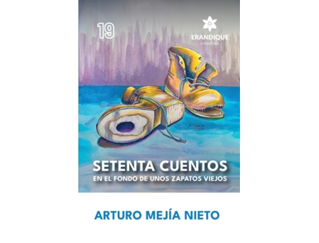 Livro Setenta cuentos en el fondo de unos zapatos viejos de Arturo Mejía Nieto (Inglês)