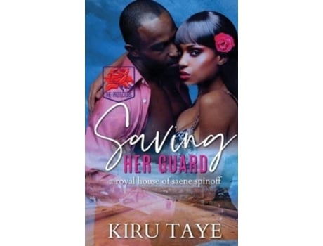 Livro Saving Her Guard A Royal House Of Saene Spinoff De Kiru Taye (inglês)