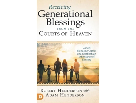 Livro Receiving Generational Blessings From The Courts Of Heaven De Adam Henderson (inglês)