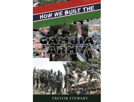 Livro How We Built The Gambia Army De Trevor Stewart (inglês)