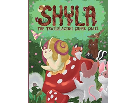Livro Shyla the Trailblazing Super Snail de Jane Justice Park (Inglês)