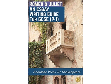 Livro Romeo and Juliet Essay Writing Guide for GCSE 91 Accolade GCSE Guides de R P Davis (Inglês)