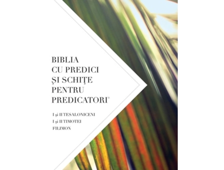 Livro Biblia Cu Predici Si Schite Pentru Predicatori I Si Ii Tesaloniceni, I Si Ii Timotei Tit, Filimon De Leadership Ministries Worldwide (romeno)