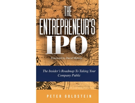 Livro The Entrepreneurs IPO The Insiders Roadmap to Taking Your Company Public de Peter Goldstein (Inglês)