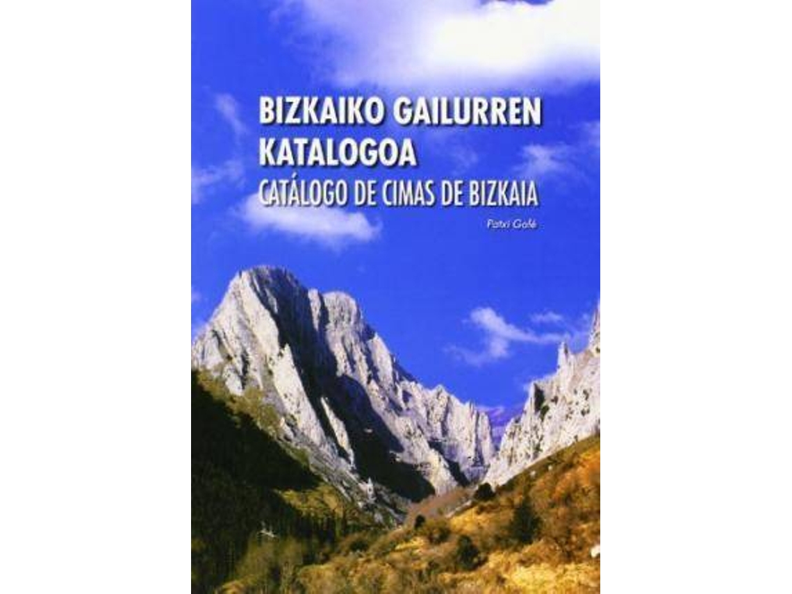 Livro Bizkaiko Gailurren Katalogoa Catálogo De Cimas De Bizkaia de Patxi Galé García (Espanhol)